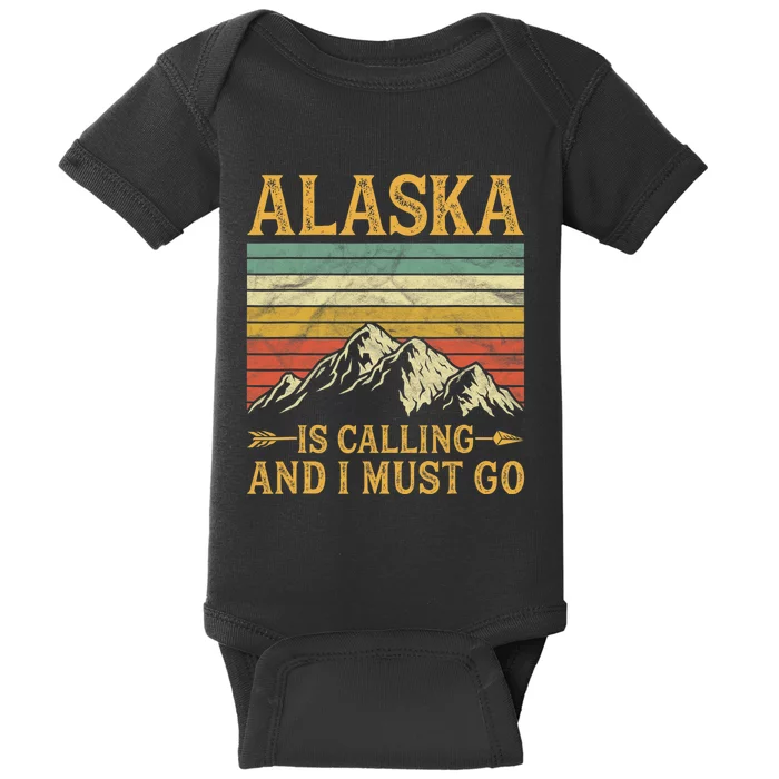 Alaska Is Calling And I Must Go Baby Bodysuit