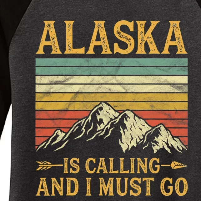 Alaska Is Calling And I Must Go Women's Tri-Blend 3/4-Sleeve Raglan Shirt