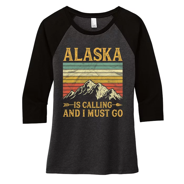 Alaska Is Calling And I Must Go Women's Tri-Blend 3/4-Sleeve Raglan Shirt