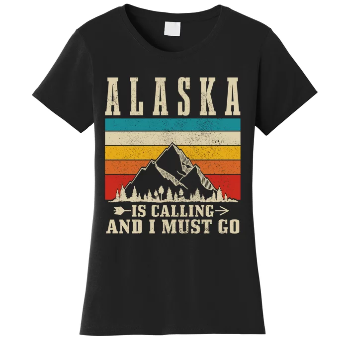 Alaska Is Calling & I Must Go Vintage Mountains Hiking Hiker Women's T-Shirt