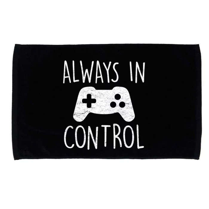 Always In Control Funny Gamer Video Game Player Gaming Lover Great Gift Microfiber Hand Towel