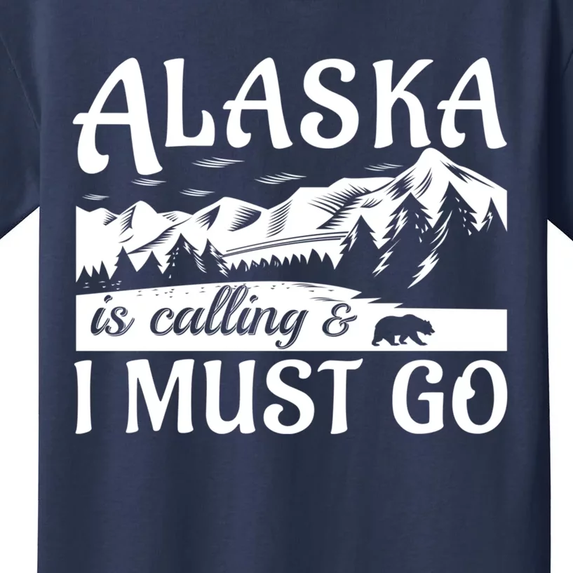 Alaska Is Calling And I Must Go Funny Tourist Mountains Kids T-Shirt