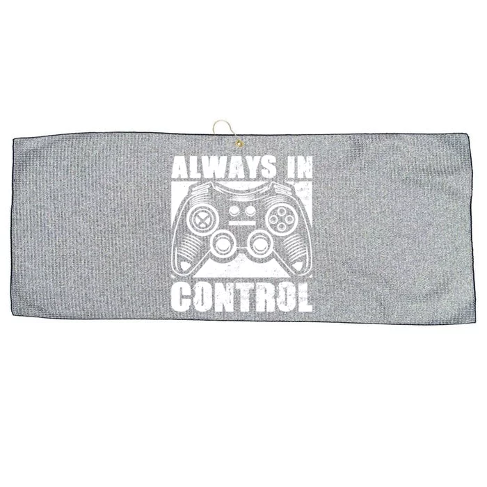 Always In Control Funny Video Game Player Quote Gaming Lover Gift Large Microfiber Waffle Golf Towel