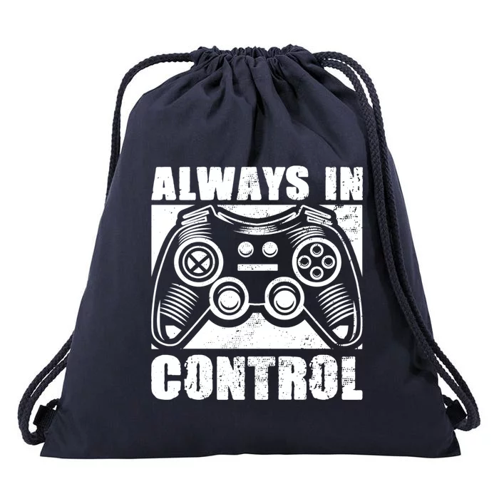 Always In Control Funny Video Game Player Quote Gaming Lover Gift Drawstring Bag