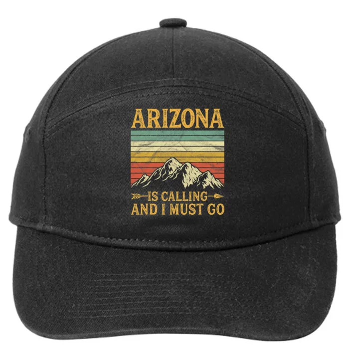 Arizona Is Calling And I Must Go 7-Panel Snapback Hat