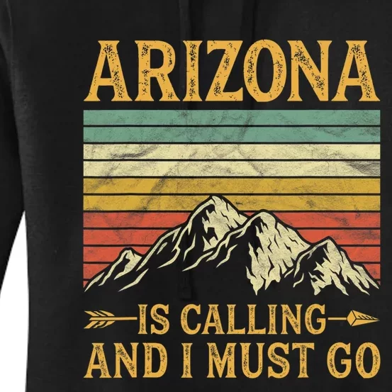 Arizona Is Calling And I Must Go Women's Pullover Hoodie