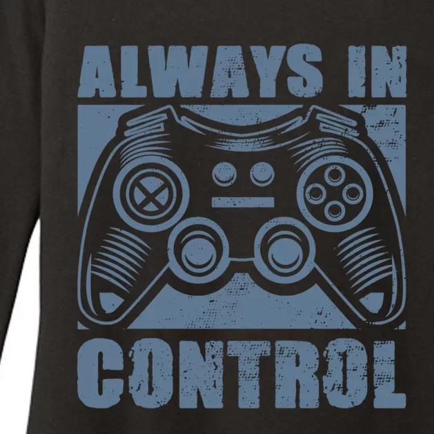 Always In Control Funny Video Game Player Quote Gaming Lover Gift Womens CVC Long Sleeve Shirt