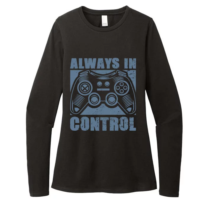 Always In Control Funny Video Game Player Quote Gaming Lover Gift Womens CVC Long Sleeve Shirt