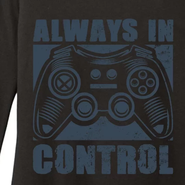 Always In Control Funny Video Game Player Quote Gaming Lover Cute Gift Womens CVC Long Sleeve Shirt