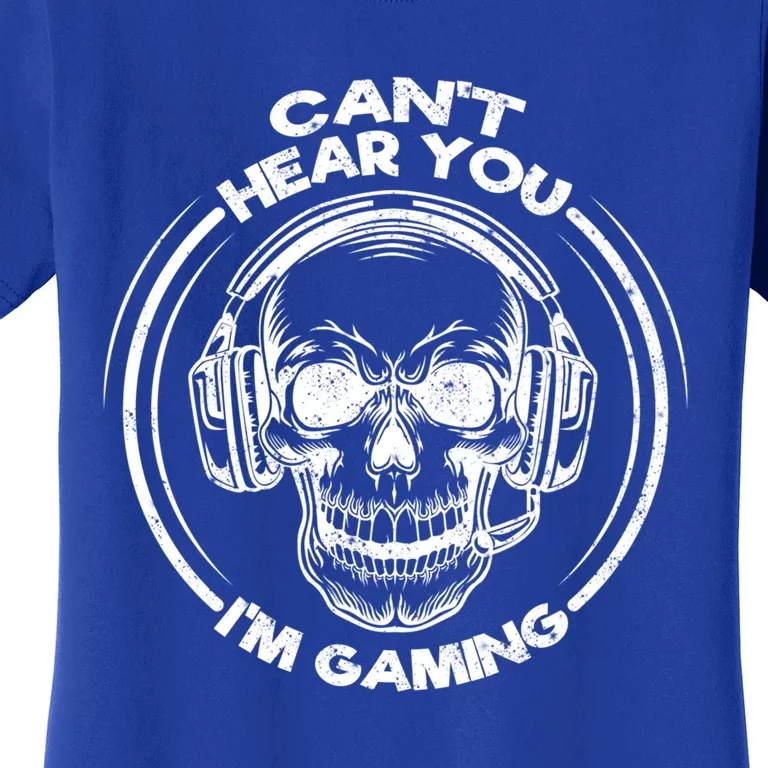 Awesome I Can't Hear You I'm Gaming Funny Video Gamer Funny Gift Women's T-Shirt