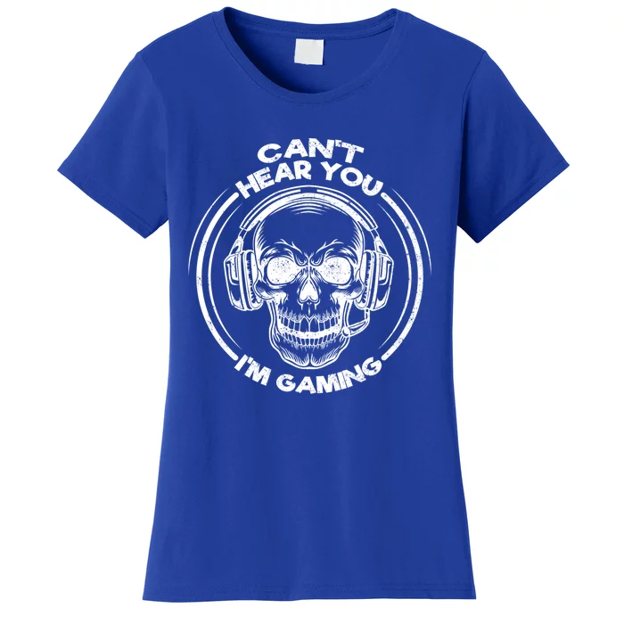 Awesome I Can't Hear You I'm Gaming Funny Video Gamer Funny Gift Women's T-Shirt