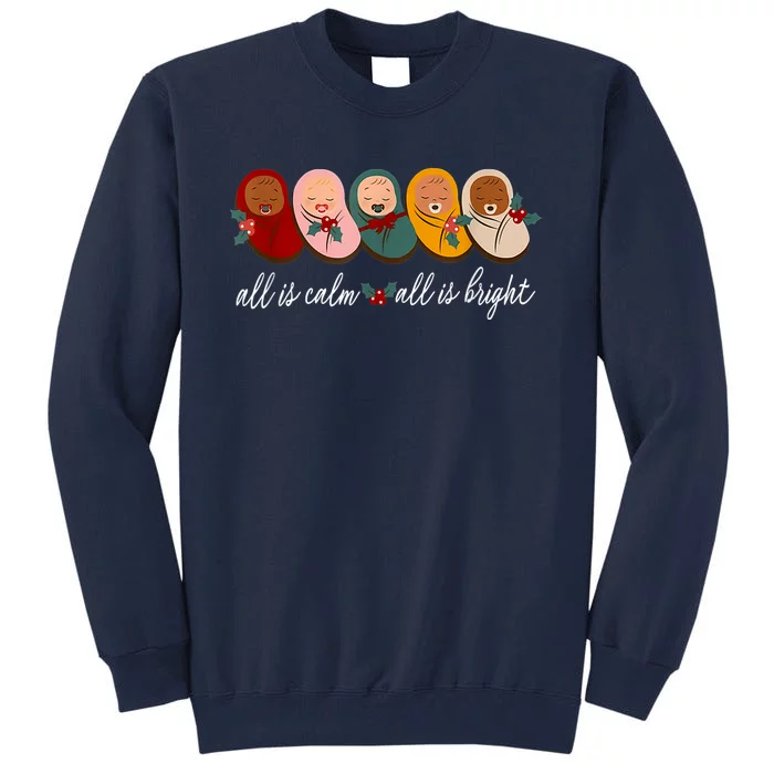 All Is Calm All Is Bright Presents Labor Delivery Nurse Xmas Tall Sweatshirt