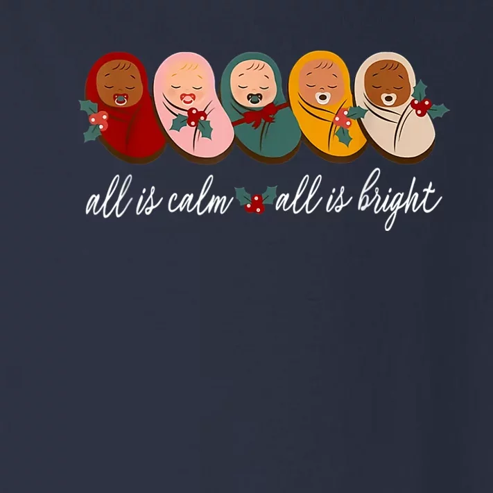 All Is Calm All Is Bright Presents Labor Delivery Nurse Xmas Toddler Long Sleeve Shirt