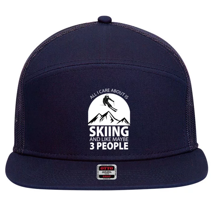 All I Care Abut Is Skilling And Like 3 People 7 Panel Mesh Trucker Snapback Hat