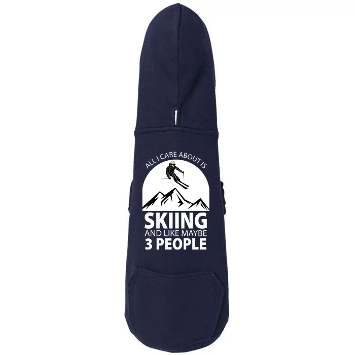 All I Care Abut Is Skilling And Like 3 People Doggie 3-End Fleece Hoodie