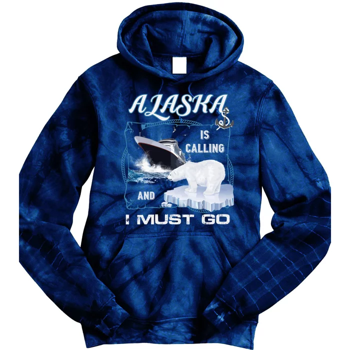 Alaska Is Calling And I Must Go Funny Cruising Tie Dye Hoodie