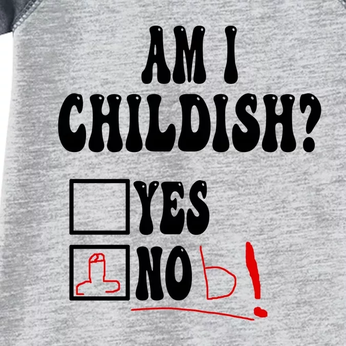 Am I Childish Comedy Infant Baby Jersey Bodysuit