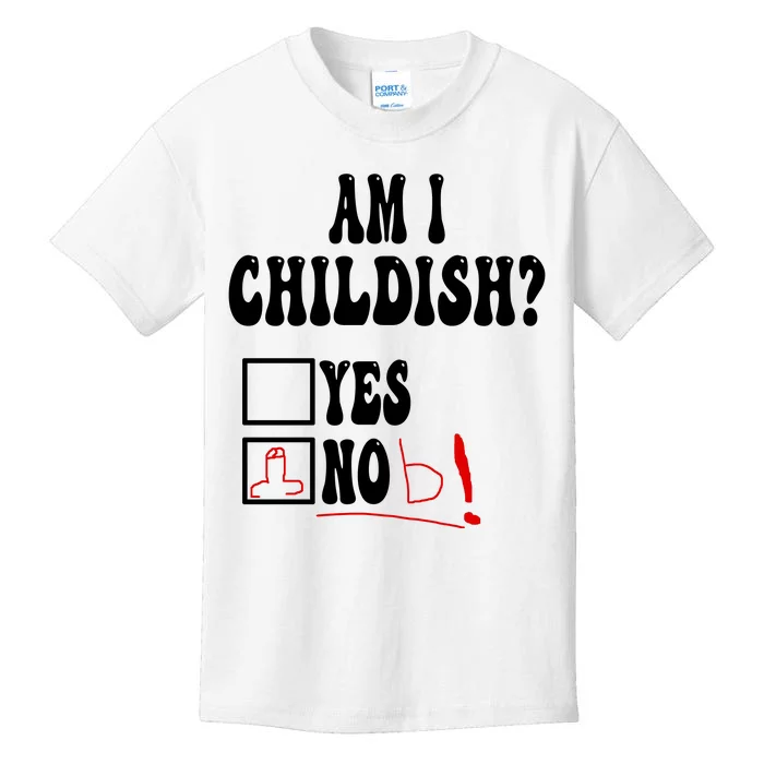 Am I Childish Comedy Kids T-Shirt