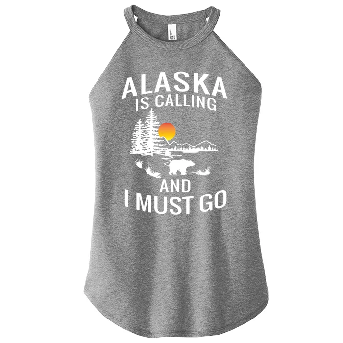 Alaska Is Calling And I Must Go Family Trip Meaningful Gift Women’s Perfect Tri Rocker Tank