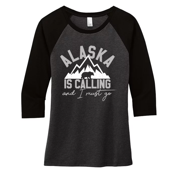 Alaska Is Calling And I Must Go Traveler Gift Women's Tri-Blend 3/4-Sleeve Raglan Shirt