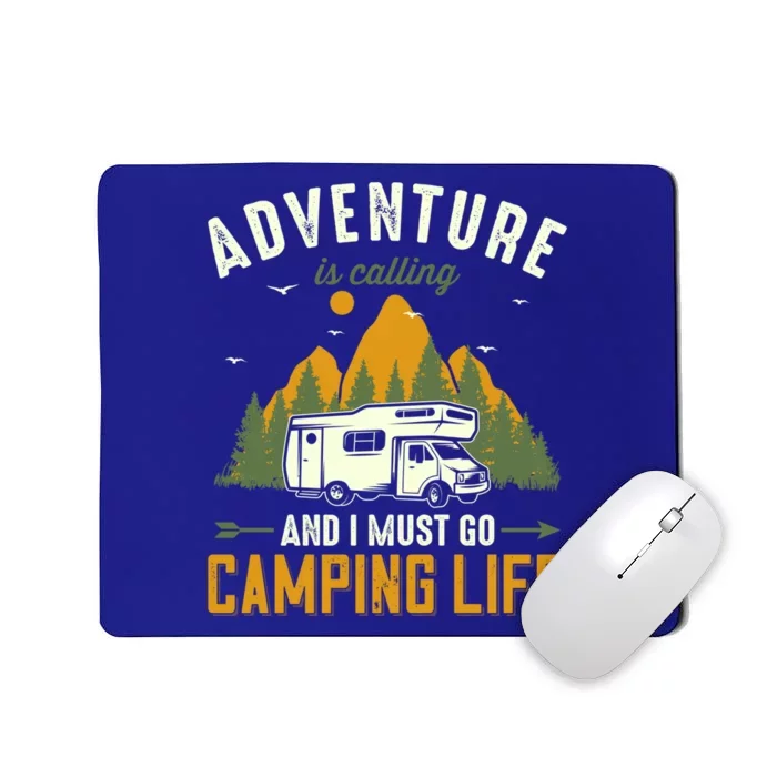 Adventure Is Calling And I Must Go Camping Life Funny Gift Mousepad