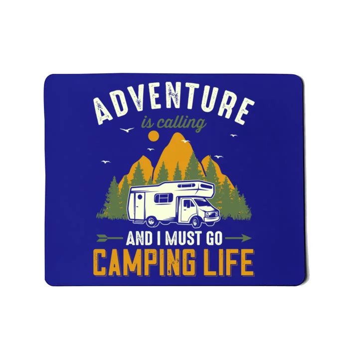 Adventure Is Calling And I Must Go Camping Life Funny Gift Mousepad