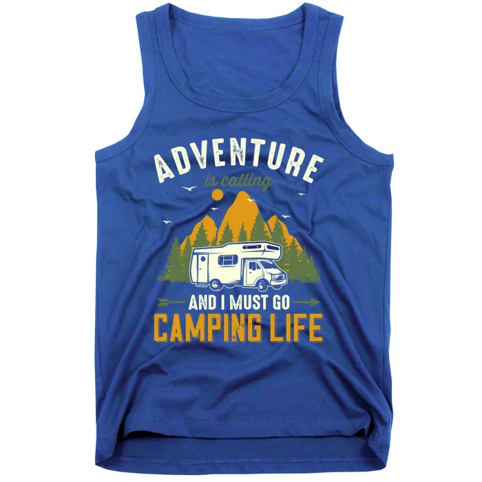 Adventure Is Calling And I Must Go Camping Life Funny Gift Tank Top