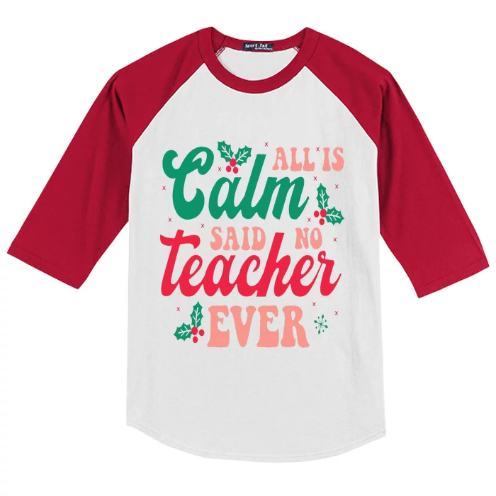 All is Calm Said No Teacher Ever Funny Teacher Christmas Kids Colorblock Raglan Jersey