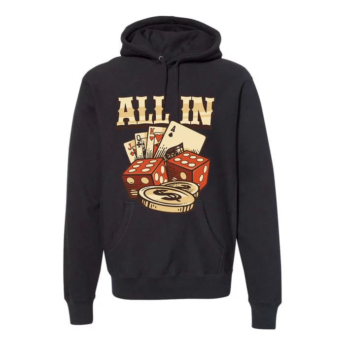 All In Card Game Playing Cards Poker Player Gambling Casino Premium Hoodie