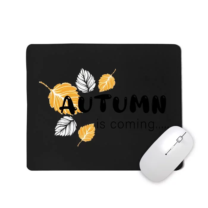 Autumn Is Coming Fall Collection Mousepad