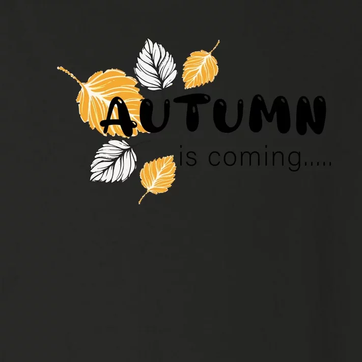 Autumn Is Coming Fall Collection Toddler Long Sleeve Shirt