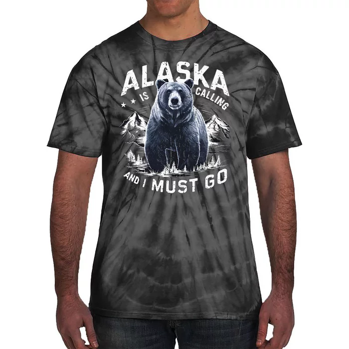 Alaska Is Calling And I Must Go Alaskan Bear And Nature Tie-Dye T-Shirt