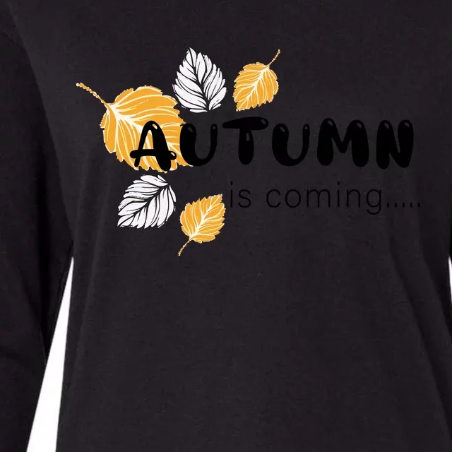 Autumn Is Coming Seasonal Fall Graphic Womens Cotton Relaxed Long Sleeve T-Shirt