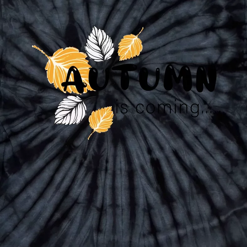 Autumn Is Coming Seasonal Fall Graphic Tie-Dye T-Shirt