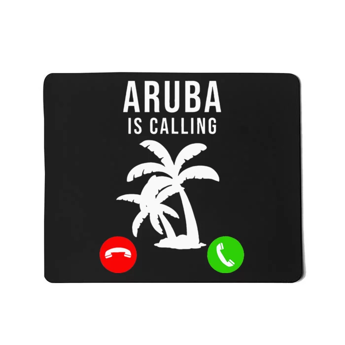 Aruba Is Calling Funny Vacation Souvenir Holiday Aruba Mousepad