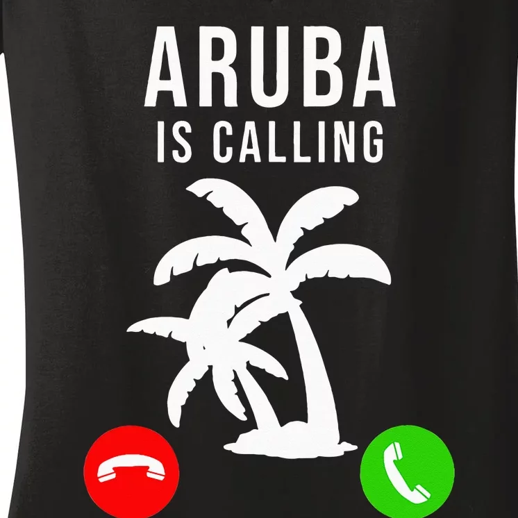 Aruba Is Calling Funny Vacation Souvenir Holiday Aruba Women's V-Neck T-Shirt