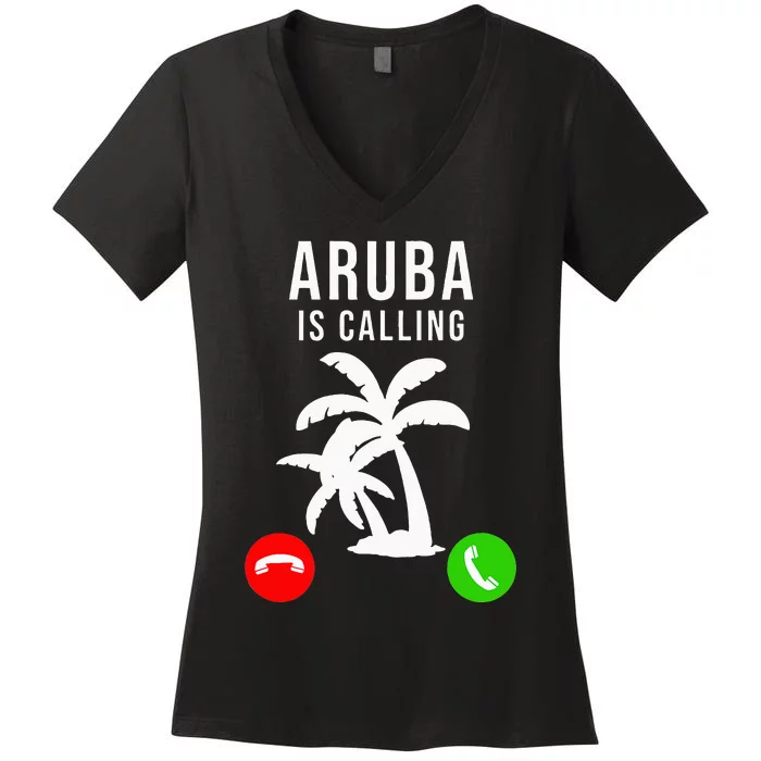 Aruba Is Calling Funny Vacation Souvenir Holiday Aruba Women's V-Neck T-Shirt