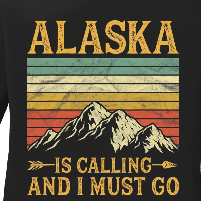 Alaska Is Calling And I Must Go Ladies Long Sleeve Shirt