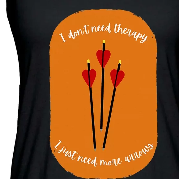 Archery I DonT Need Thenapy I Just Need More Annows Ladies Essential Flowy Tank