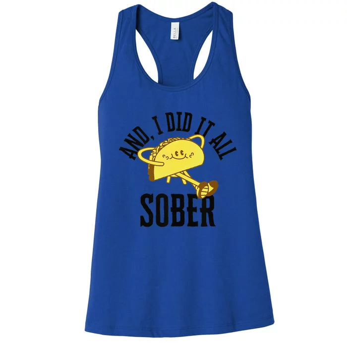 And I Did It All Sober Gift For Drinkers Alcoholics 1 Women's Racerback Tank