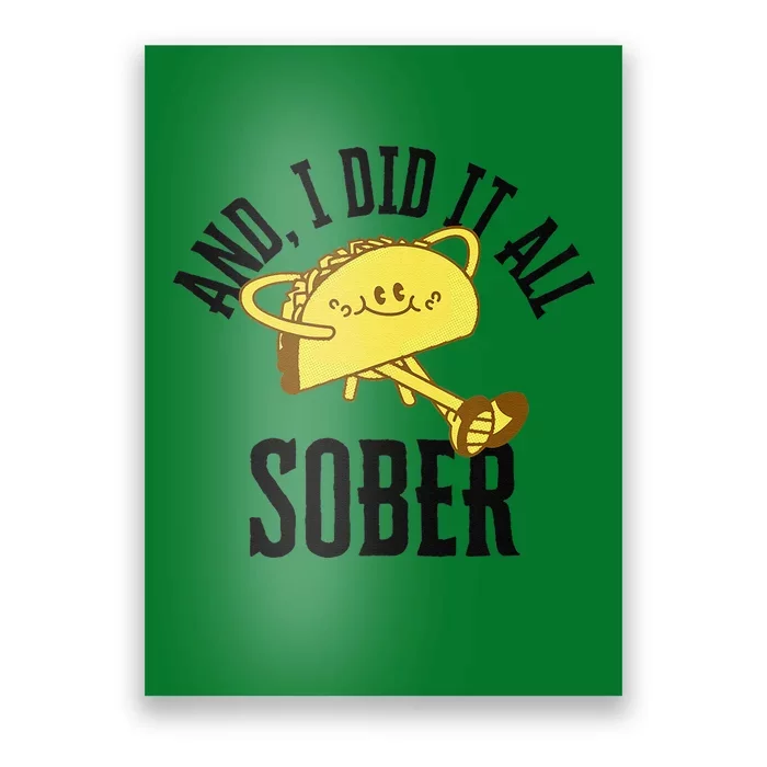 And I Did It All Sober Gift For Drinkers Alcoholics 1 Poster