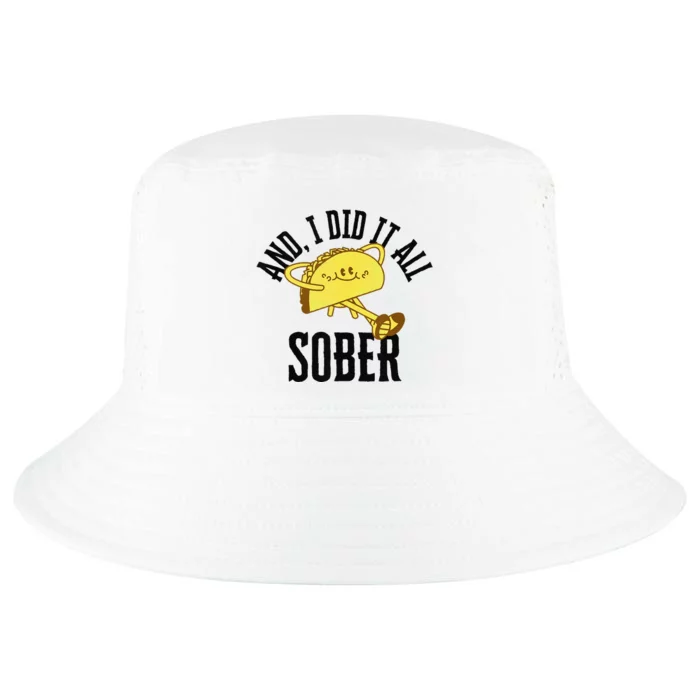 And I Did It All Sober Gift For Drinkers Alcoholics 1 Cool Comfort Performance Bucket Hat