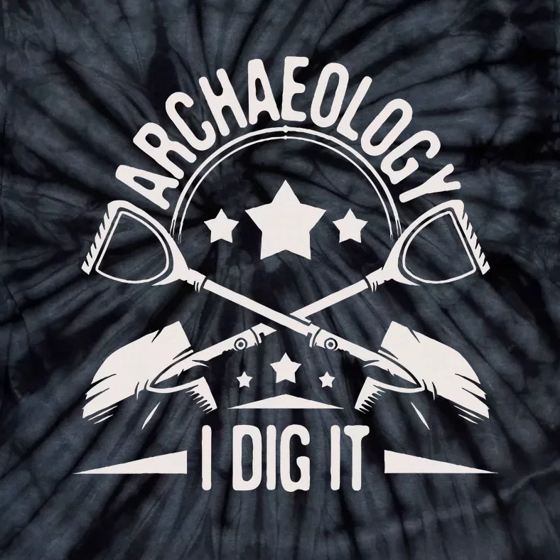 Archaeology I Dig It Archaeologist Archeologist Archeology Tie-Dye T-Shirt