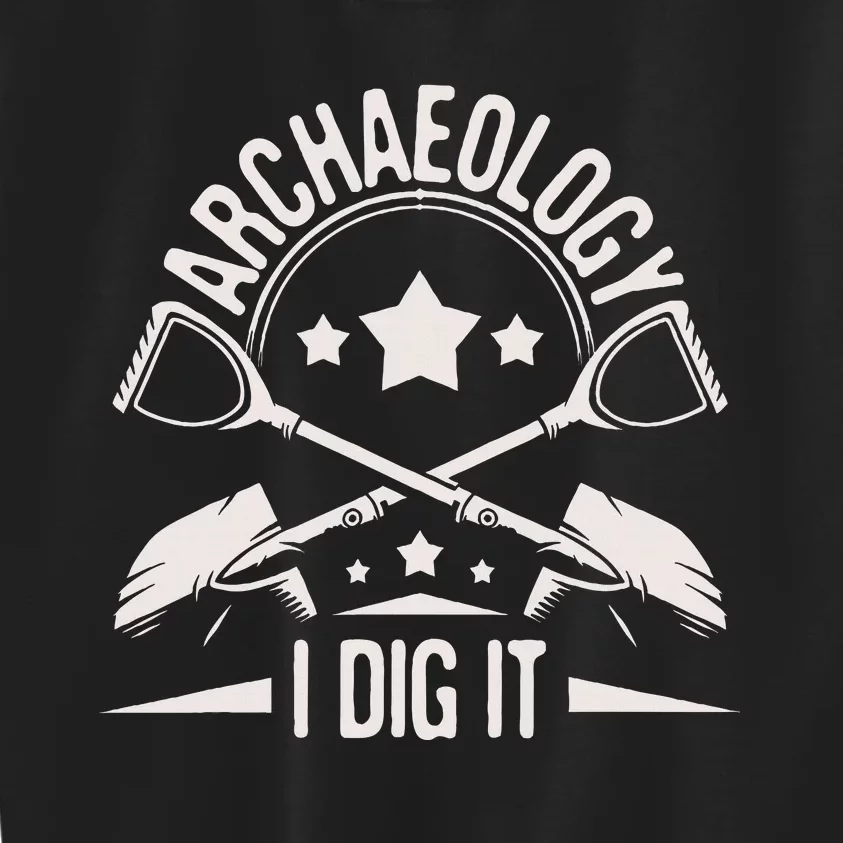 Archaeology I Dig It Archaeologist Archeologist Archeology Kids Sweatshirt