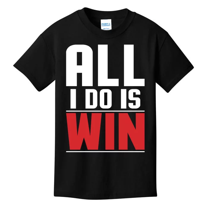 All I Do Is Win Kids T-Shirt