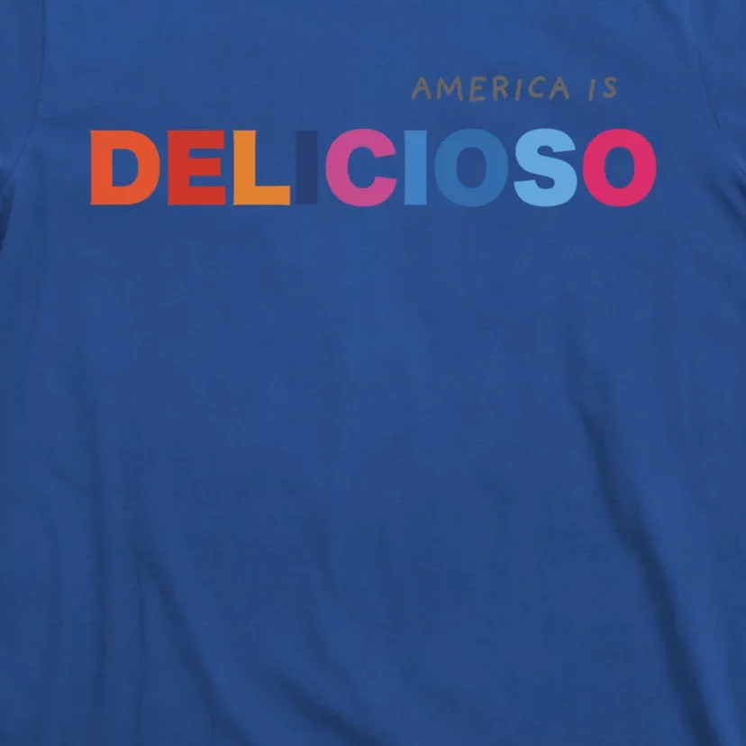 America Is Delicioso Positive Message Cool Gift Usa Gift T-Shirt