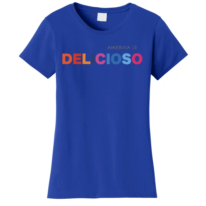 America Is Delicioso Positive Message Cool Gift Usa Gift Women's T-Shirt