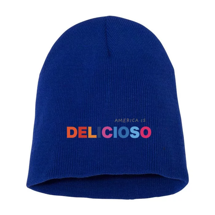 America Is Delicioso Positive Message Cool Gift Usa Gift Short Acrylic Beanie