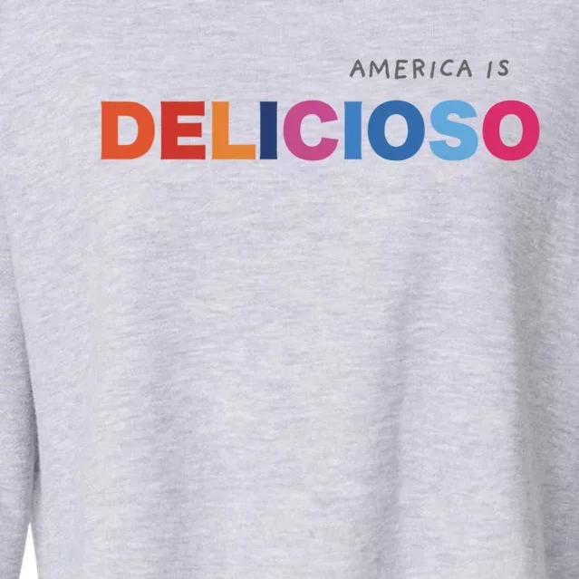 America Is Delicioso Positive Message Cool Gift Usa Gift Cropped Pullover Crew