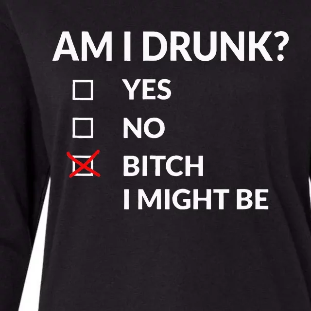 Am I Drunk Bitch I Might Be Funny Drinking Womens Cotton Relaxed Long Sleeve T-Shirt